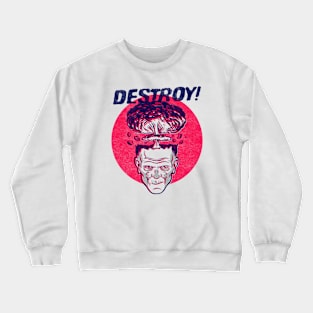 DESTROY! Crewneck Sweatshirt